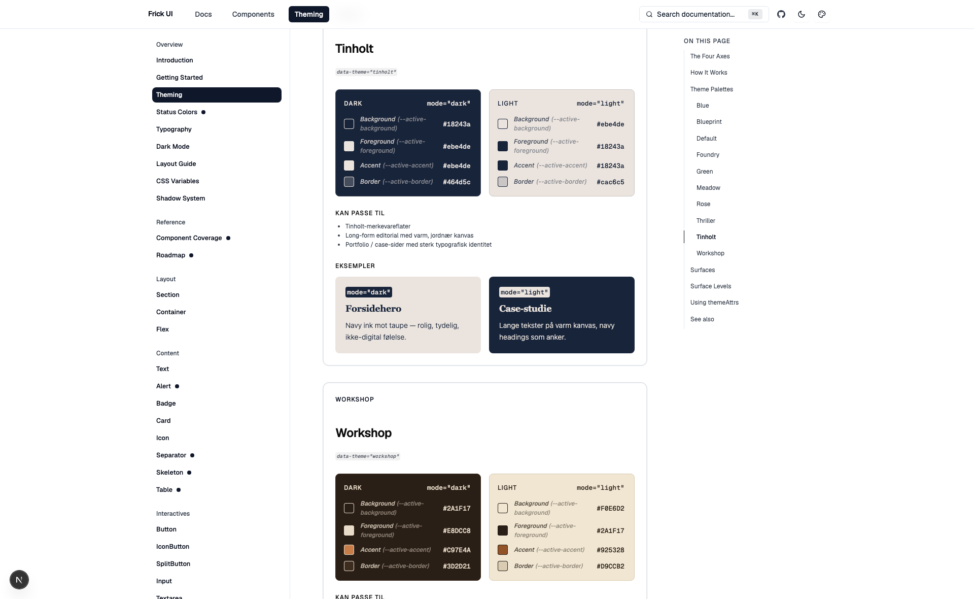 Utsnitt av dokumentasjonssiden til Frick Design System: paletten Tinholt vist som et par, et mørkt kort med bakgrunn #18243a og tekst #ebe4de ved siden av et lyst kort med de samme to verdiene byttet om, og under dem eksempelkortene Forsidehero og Case-studie i hver sin modus.